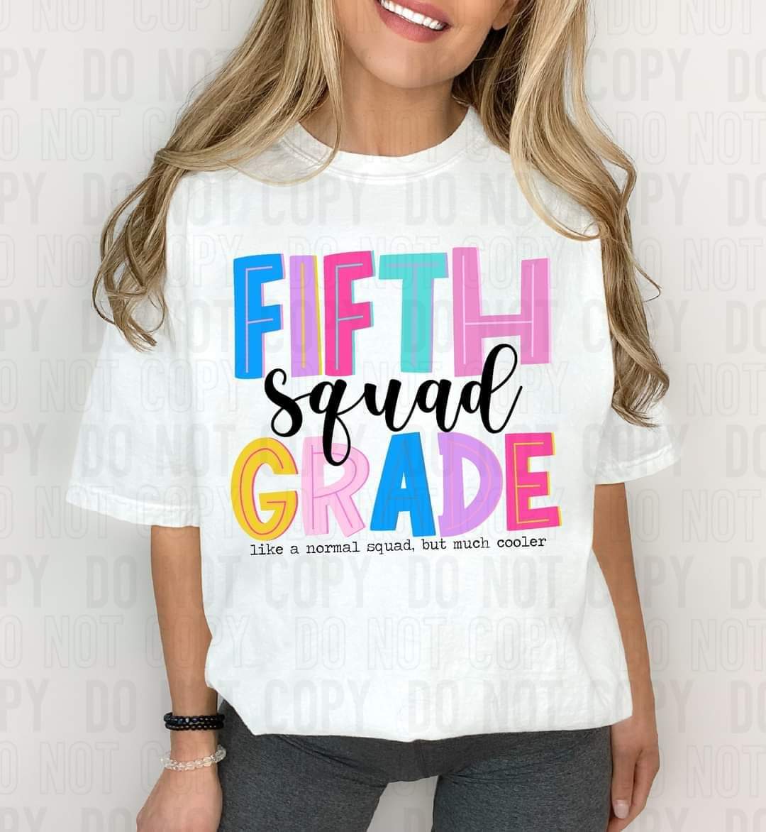 Fifth grade squad like a normal squad but much cooler DTF TRANSFER