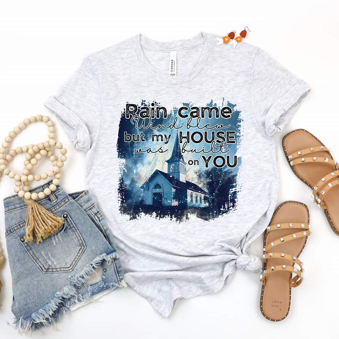 Rain came wind blew but my house was built on YOU 28450 DTF Transfer