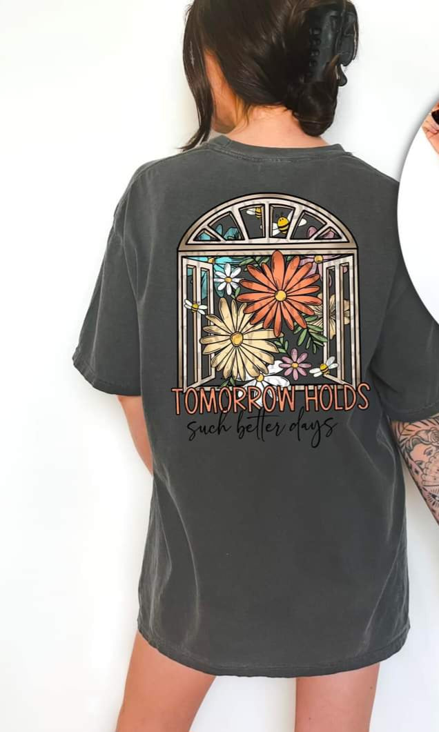 Tomorrow holds such better days florals DTF Transfer