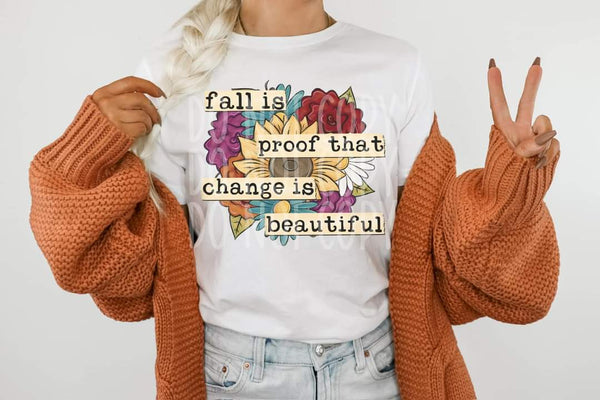 Fall is proof change is beautiful florals DTF TRANSFER