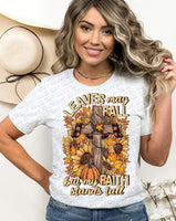 Leaves may fall but my Faith stands tall 485 DTF TRANSFER