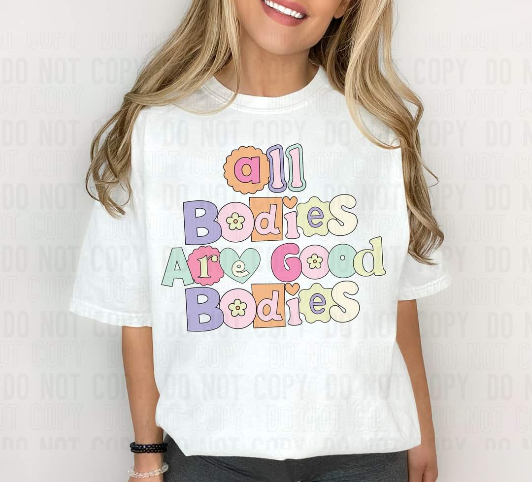 All bodies are good bodies 719 DTF TRANSFER