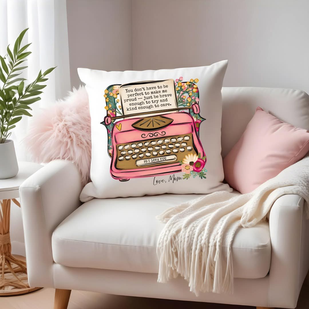 You don't have to be perfect to make me proud typewriter (S&G) DTF Transfer