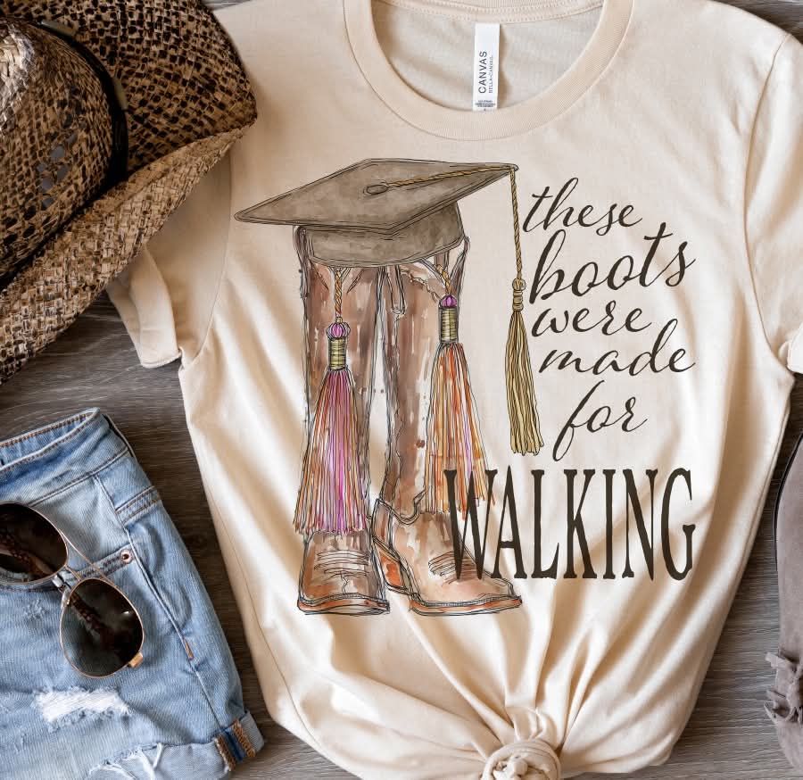 These boots were made for walking (boots hat) (S&G) DTF Transfer
