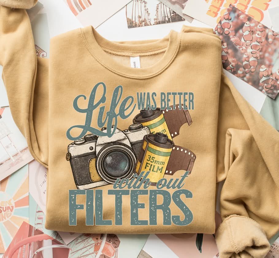 Life is better without filters (camera) (S&G) DTF Transfer