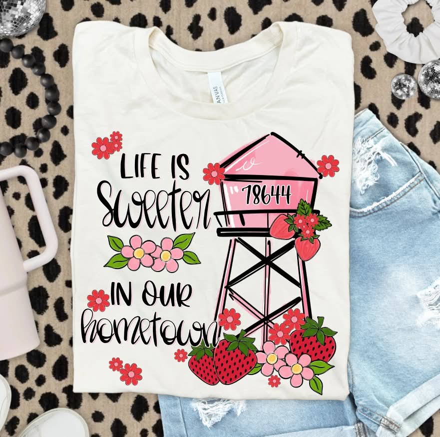 Life is sweeter in our hometown 78644 (S&G) DTF Transfer