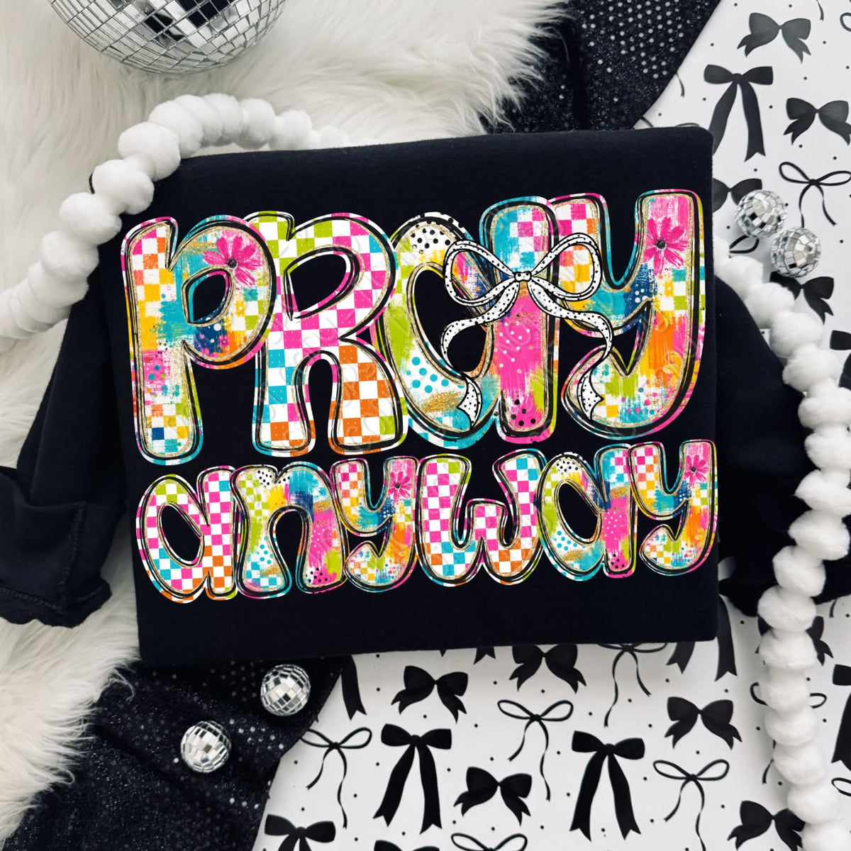 Pray anyway multicolor checkered (DWS) DTF Transfer