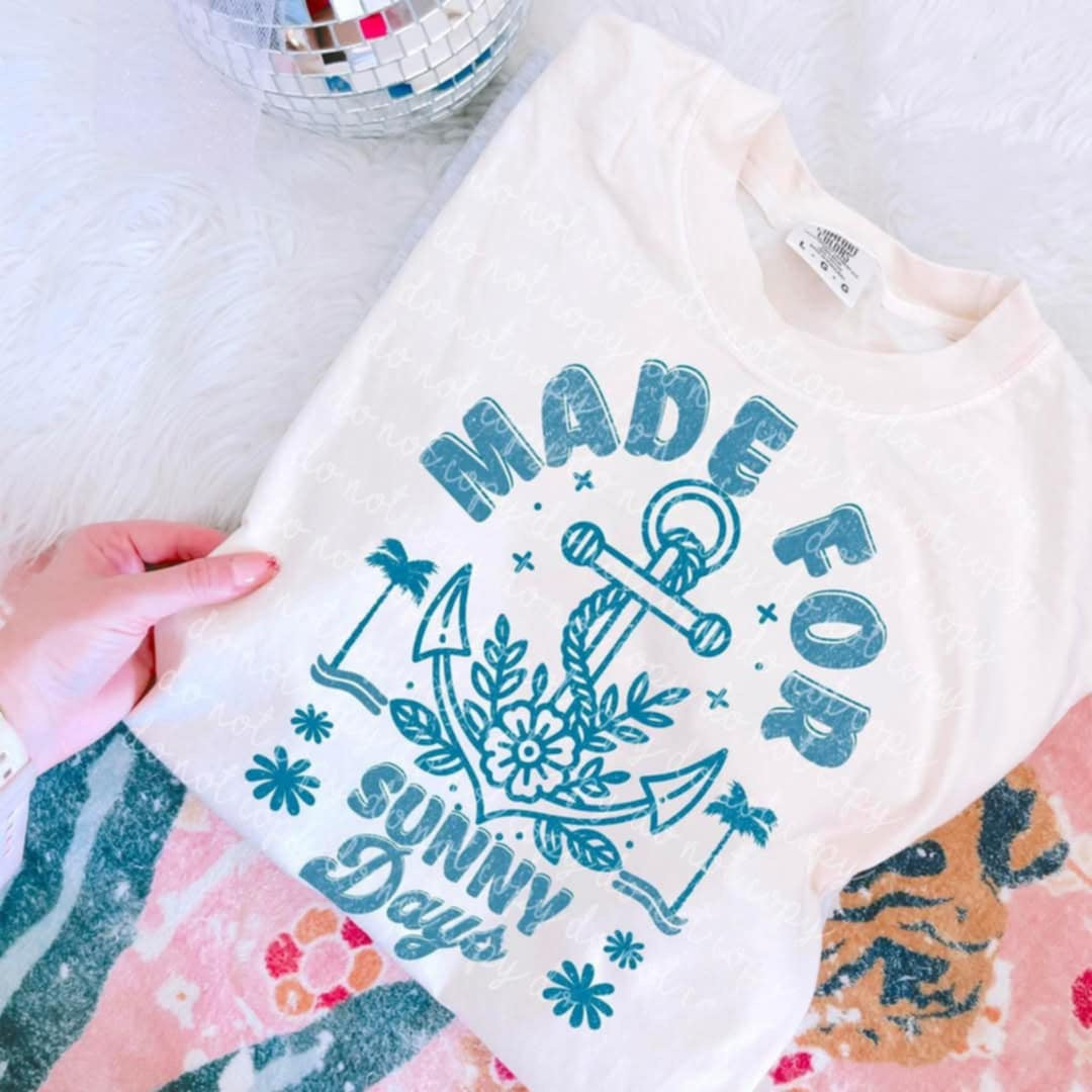 Made for sunny days anchor (MMD) 96074 DTF transfer