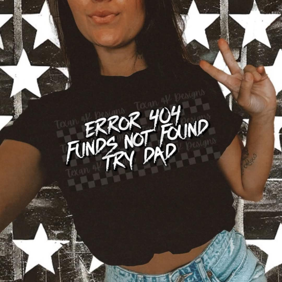 Error 404 funds not found try dad (Texans) 106346 DTF transfer