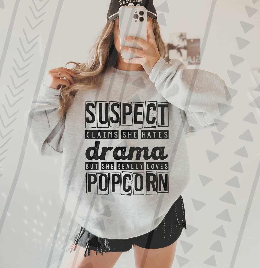 Suspect claims she hates drama but she really loves popcorn 75021 DTF transfer