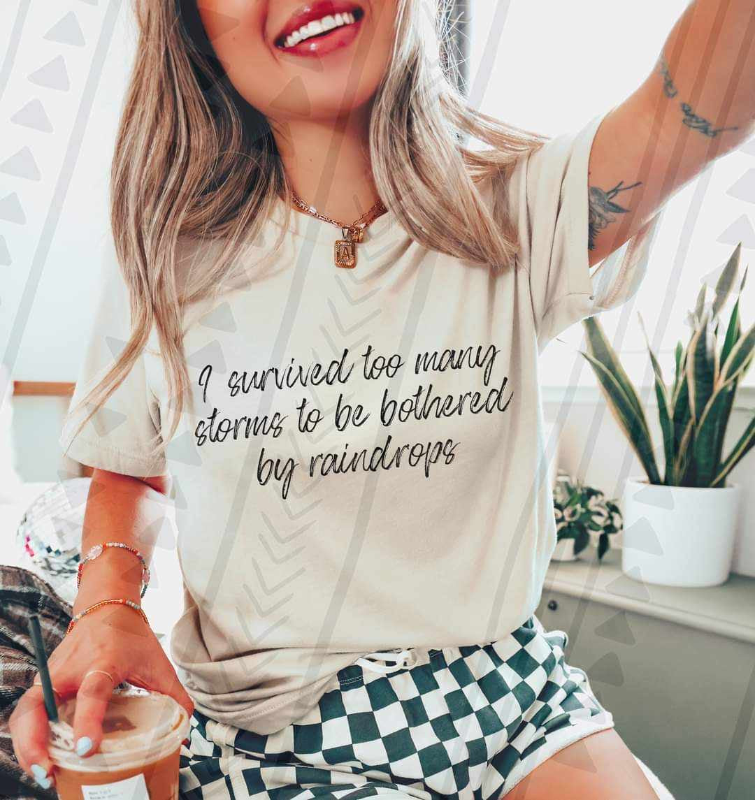 I survived too many storms to be bothered by raindrops 50191 DTF transfer