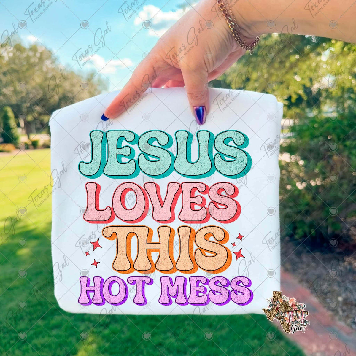 Jesus loves this hot mess (Texasgal) DTF Transfer