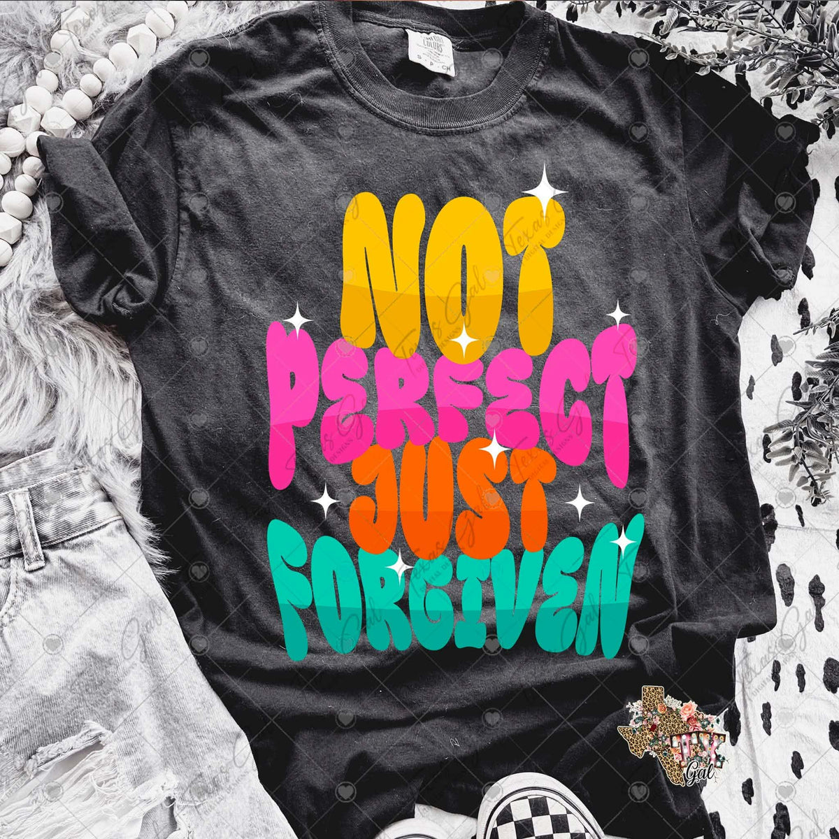 Not perfect just forgiven (Texasgal) DTF Transfer