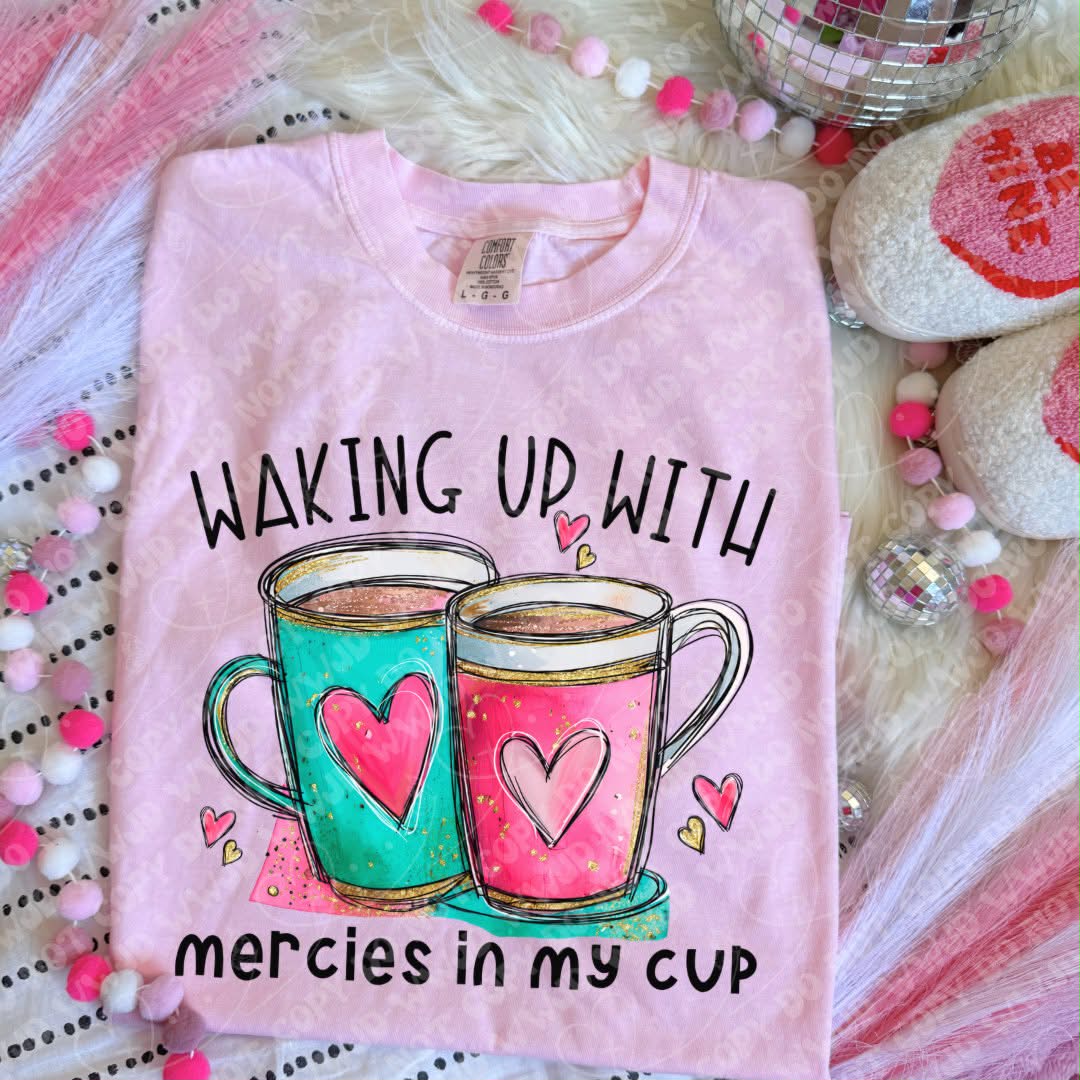 Waking up with mercies in my cup (C’s) DTF Transfer