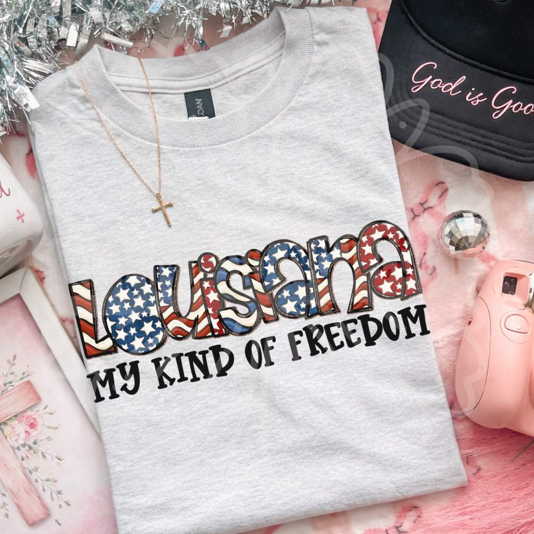 Louisiana my kind of freedom (Vehement) DTF Transfer