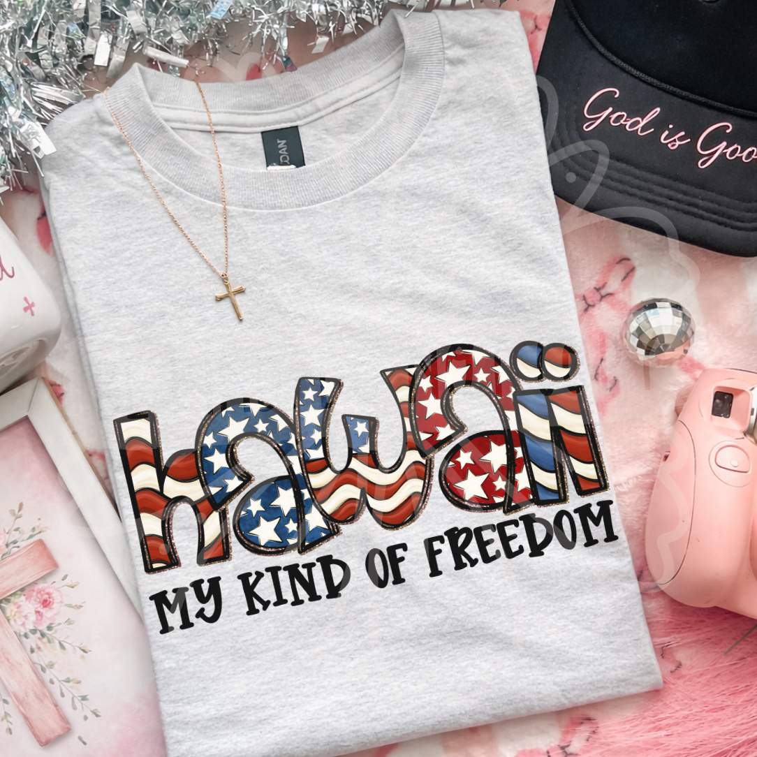 Hawaii my kind of freedom (Vehement) DTF Transfer