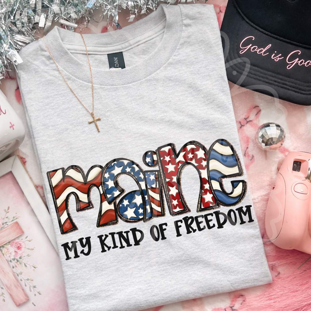 Maine my kind of freedom (Vehement) DTF Transfer