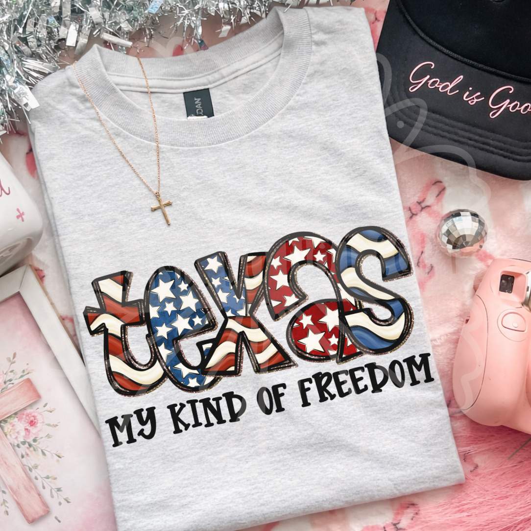 Texas my kind of freedom (Vehement) DTF Transfer