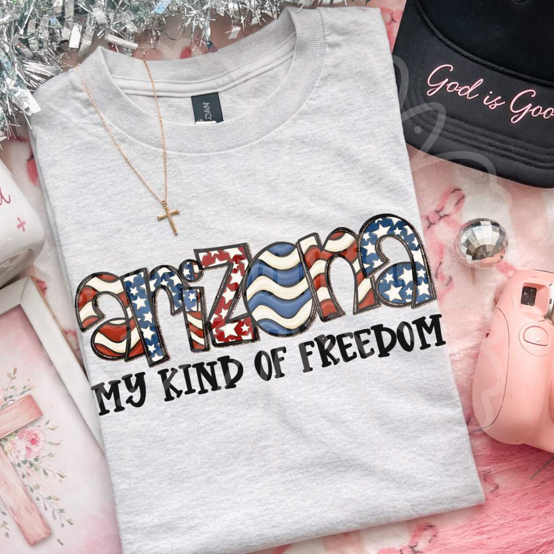Arizona my kind of freedom (Vehement) DTF Transfer