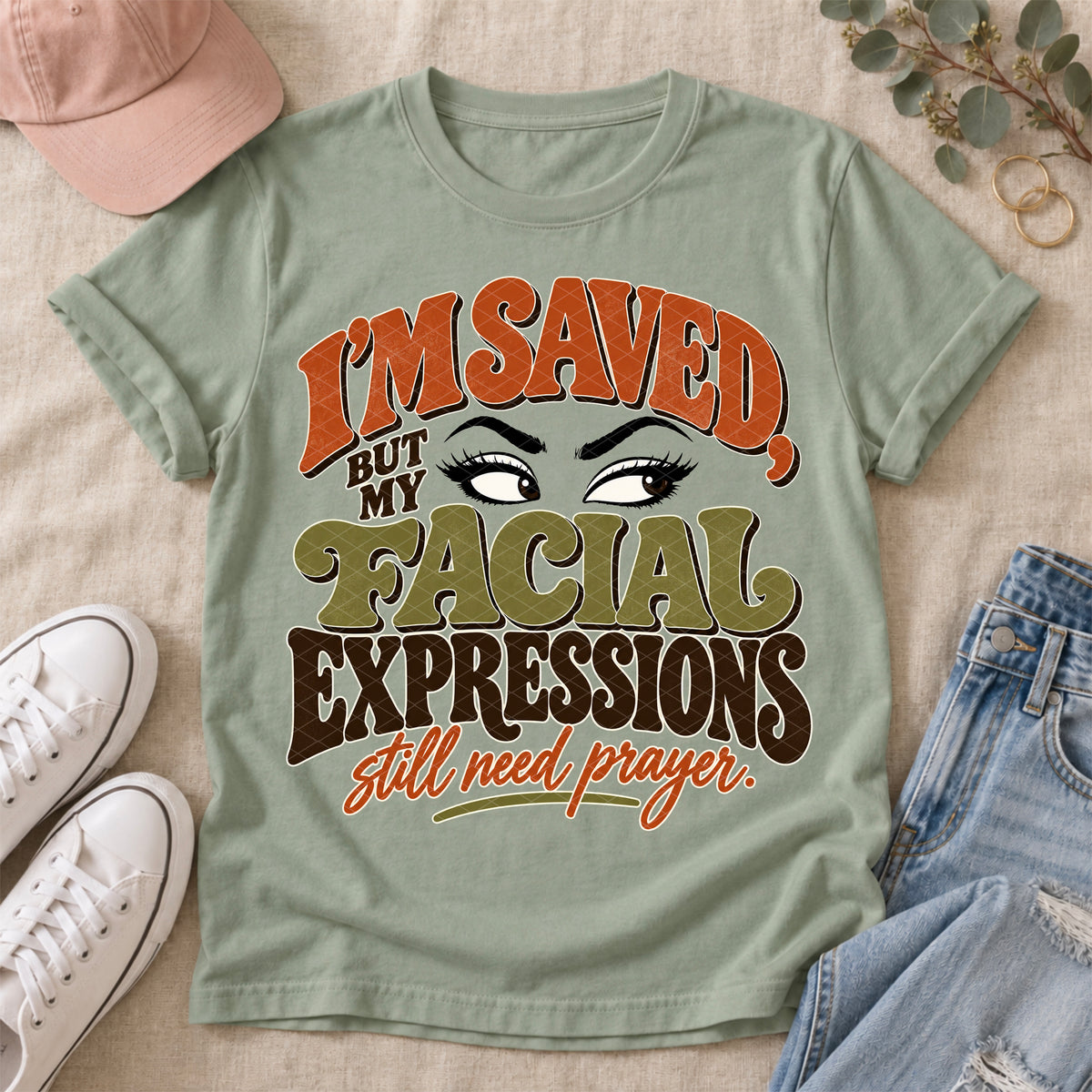 I'm saved but my facial expressions till need prayer (SDD) DTF Transfer
