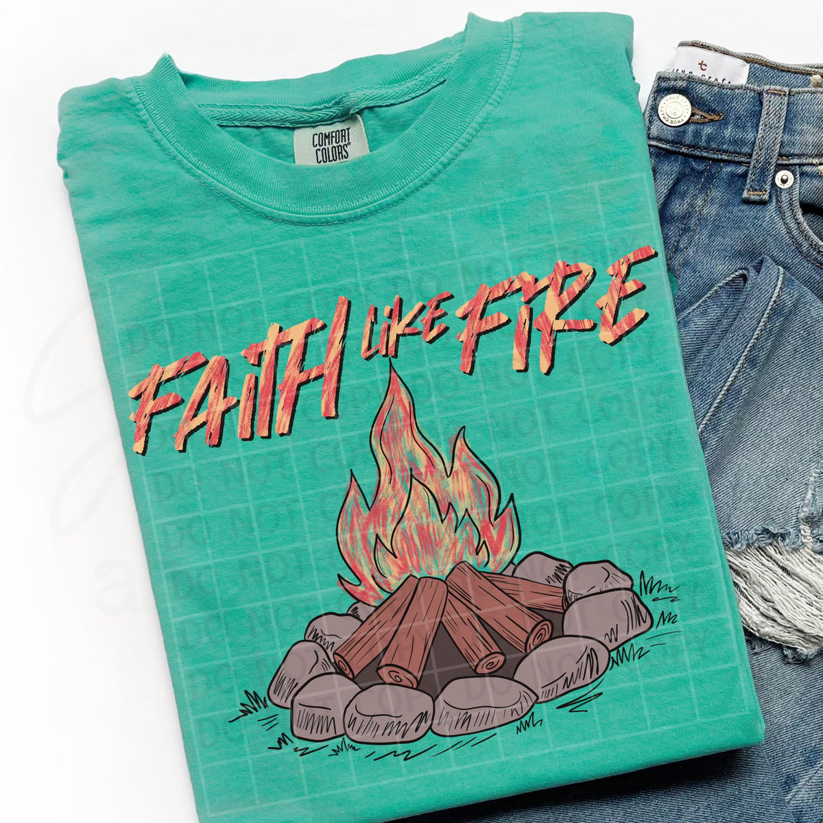 Faith like fire (CMLD) DTF Transfer