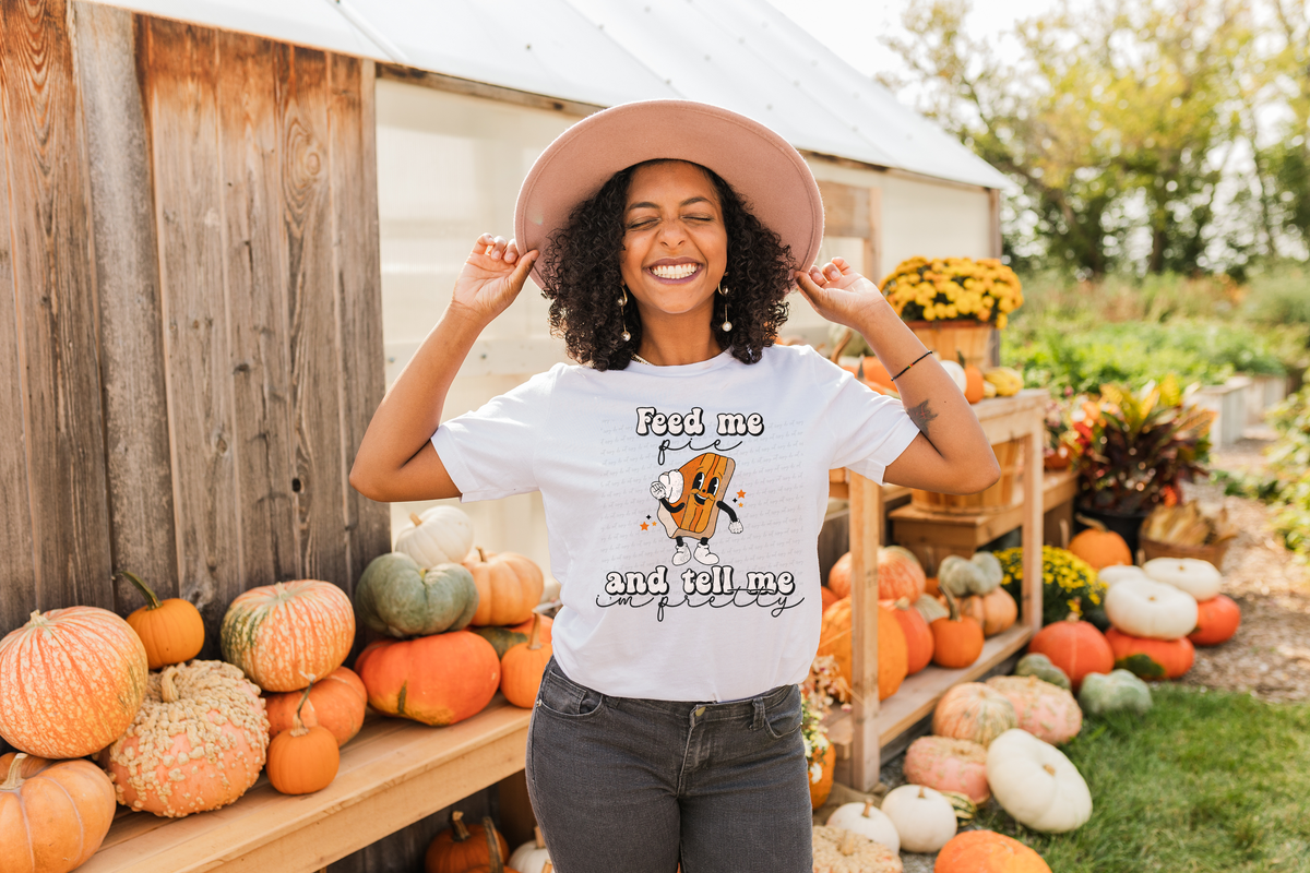 Feed Me Pie and Tell Me I'm Pretty 114772 DTF transfer