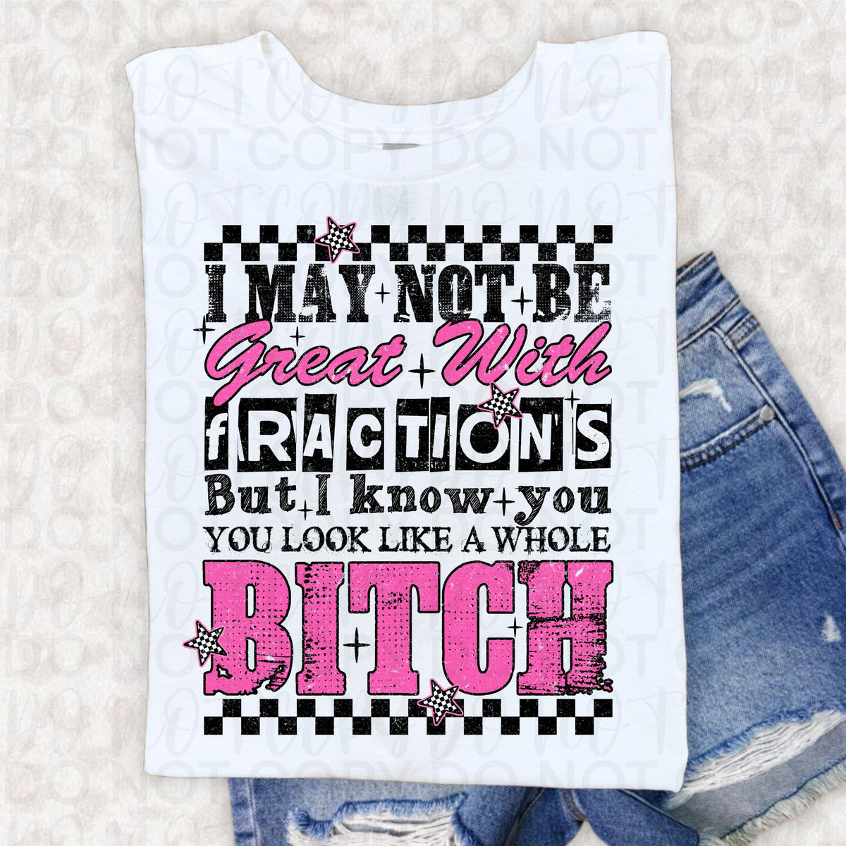 I may not be good with fractions (UAC) DTF Transfer