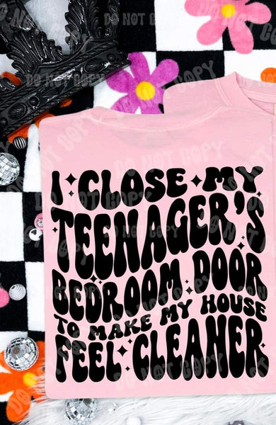 I close my teenagers door to make my house feel cleaner (HW) 33163 DTF transfer