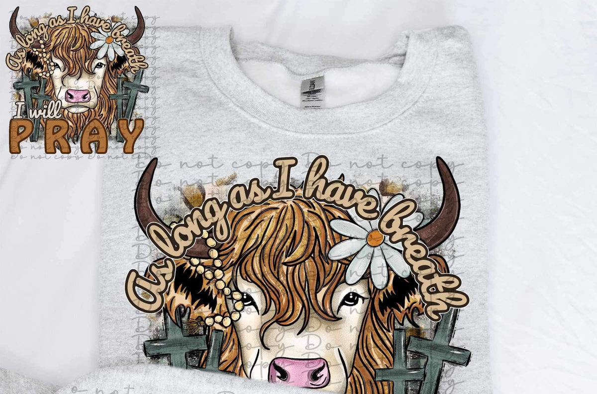 As long as i have breath i will pray (shaggy cow with crosses) 11664 DTF TRANSFER