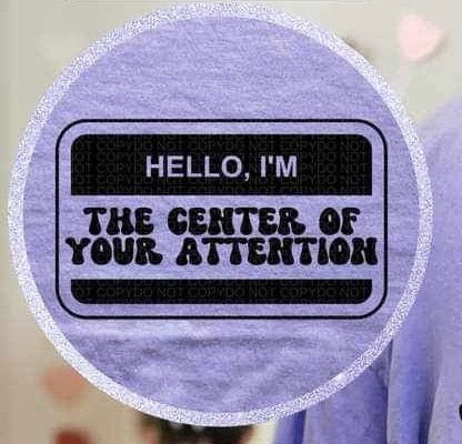 Hello im the center of your attention BLACK 23519 DTF transfer