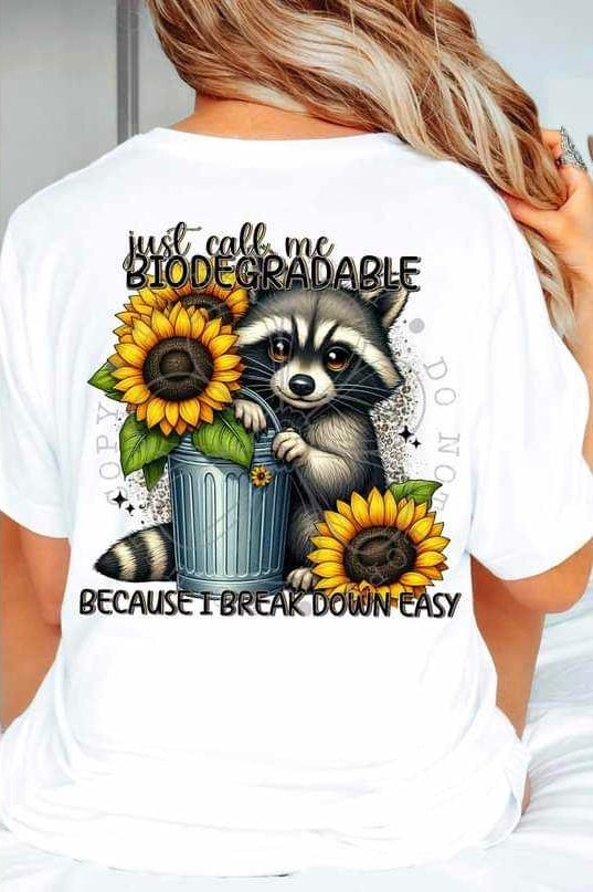 Just call me biodegradable because i break down easy (FDCD) 29702 DTF transfer