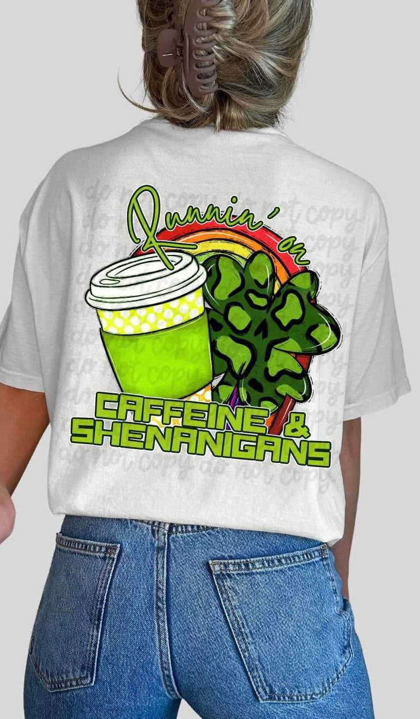 Runnin on caffeine & shenanigans  latte, clover, rainbow 19477 DTF Transfer
