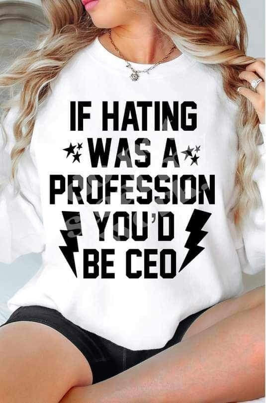 If hating was a profession youd be ceo (LYTTLE) 25206 DTF transfer