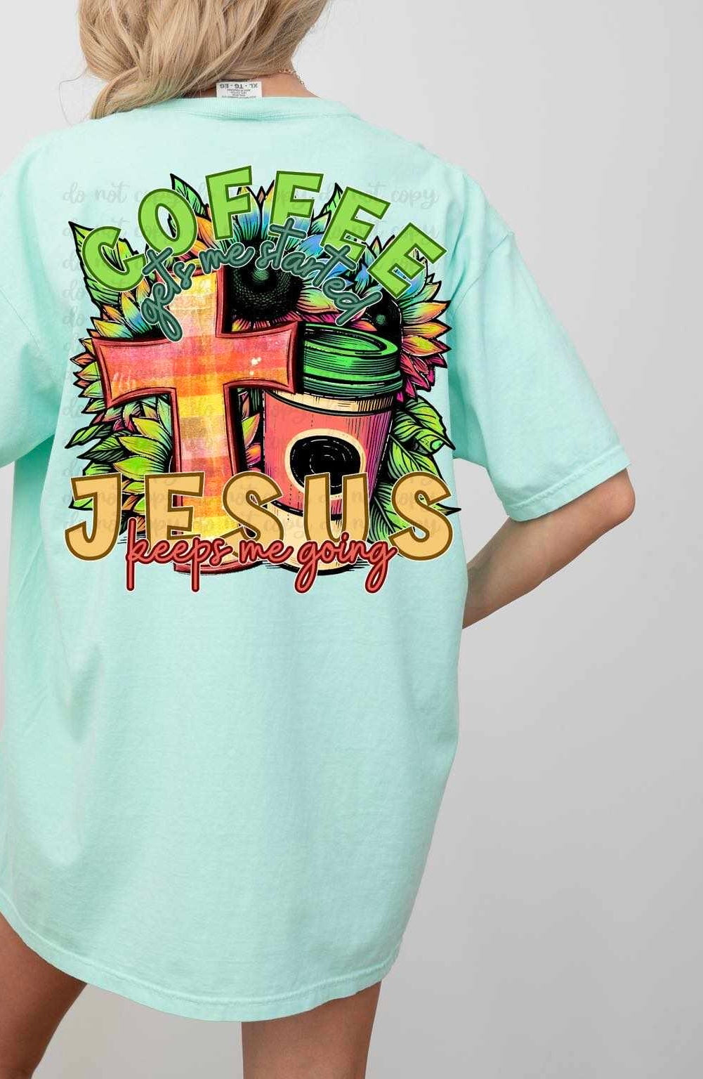 Coffee gets me started jesus keeps me going 31289 DTF transfer