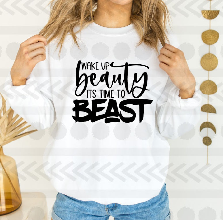 Wake up beauty its time to beast BLACK screen print transfer