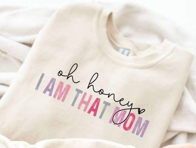 Oh honey i am that mom 20640 DTF transfer