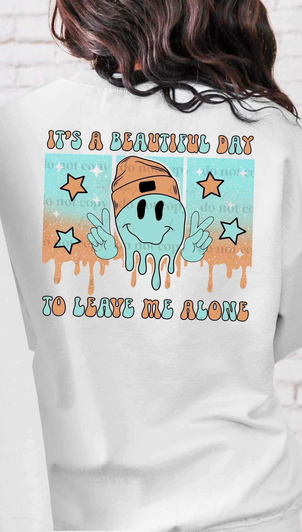 Its a beautiful day to leave me alone (blue and orange with smiley face and peace signs) 16045 DTF Transfer