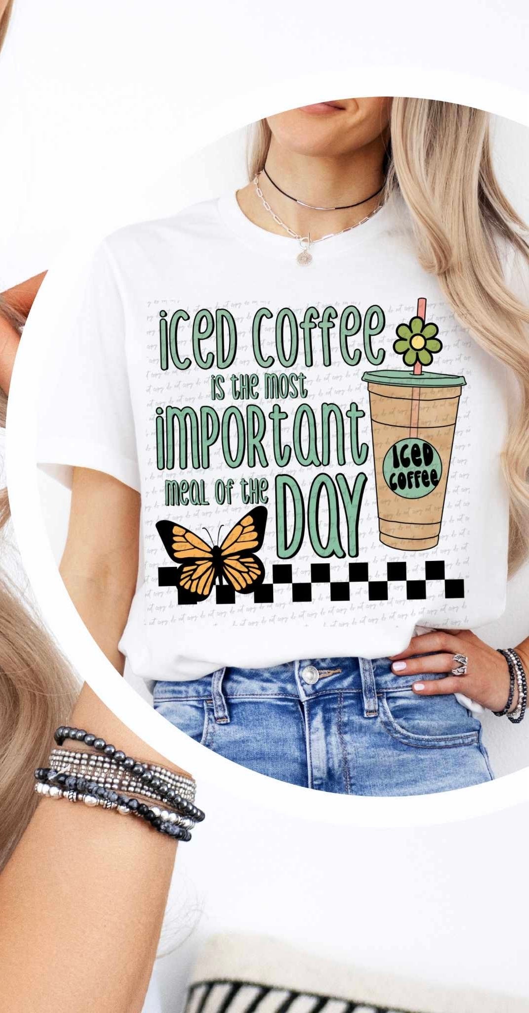 Iced coffee is the most important meal of the day (CSTAGE) 41809 DTF TRANSFER
