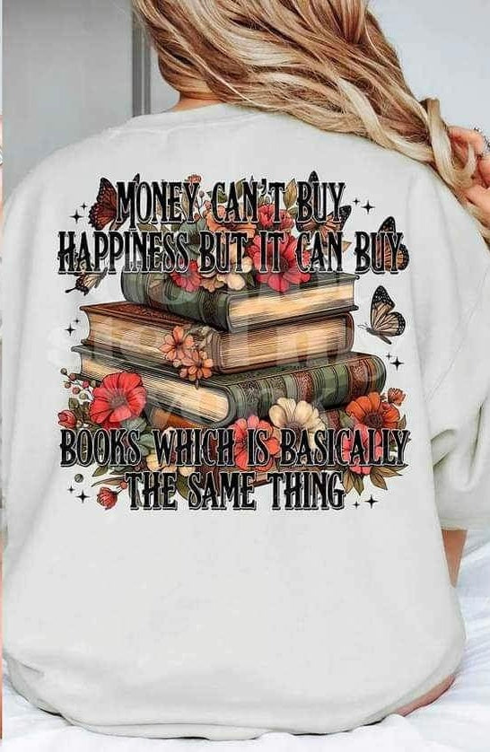 Money can’t buy happiness but it can buy books (LYTTLE) 25207 DTF transfer