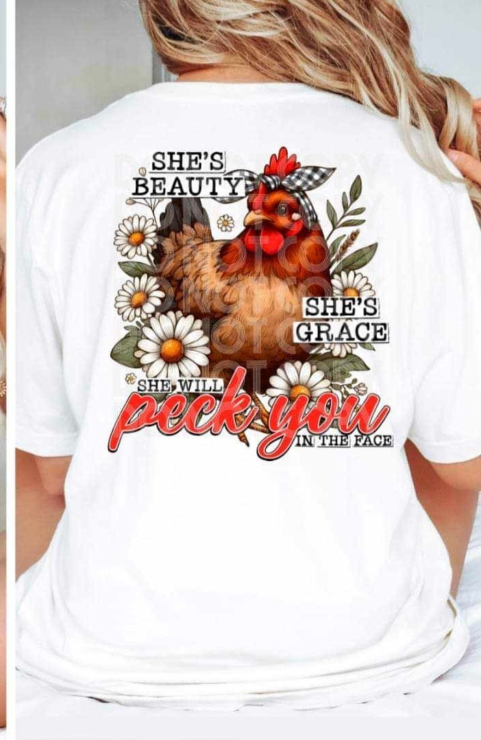 She’s beauty she’s grace she’ll peck you in face chicken with daisies 27648 DTF transfer