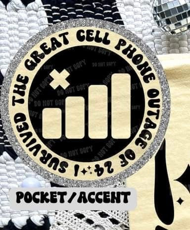 I survived the great cell phone outage of 24 pocket (HW) 31104 DTF transfer