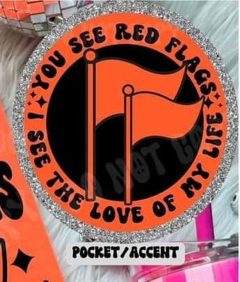 You see red flags but I see the love of my life pocket (HW) 31087 DTF transfer