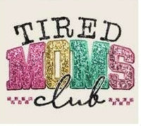 Tired moms club glittery 31747 DTF transfer