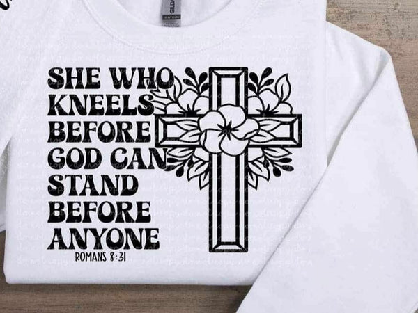 She who kneels before god can stand before anyone (CMLD) 20845 DTF transfer