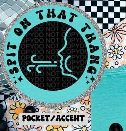 spit on that thang POCKET 39397 DTF transfer