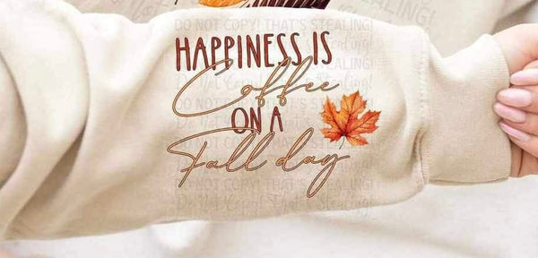 Happiness is coffee on a fall day SLEEVE ONLY 11475 DTF TRANSFER