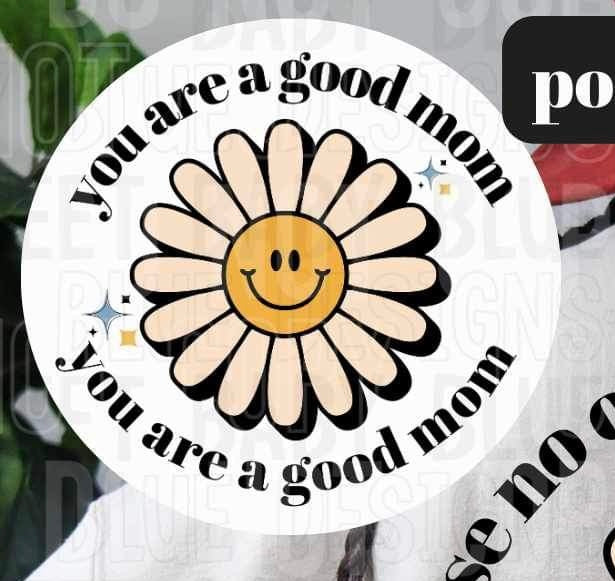 you are a good MOM 25502 DTF transfer