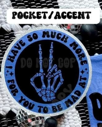 I have so much more to be mad at pocket (HW) 31116 DTF transfer