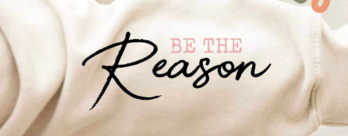 Be the reason (WSB) 23699 DTF transfer