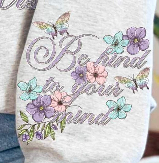 Be kind to your mind florals 23225 DTF transfer